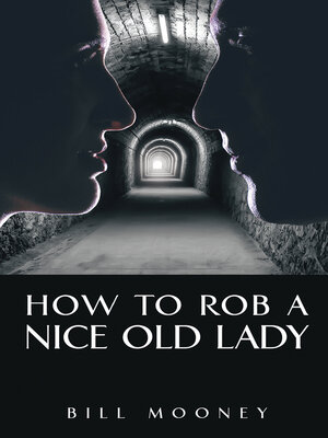 cover image of How to Rob a Nice Old Lady